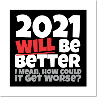 2021 Will Be Better Posters and Art